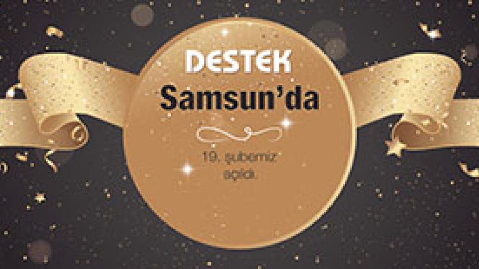 Destek came to Samsun!