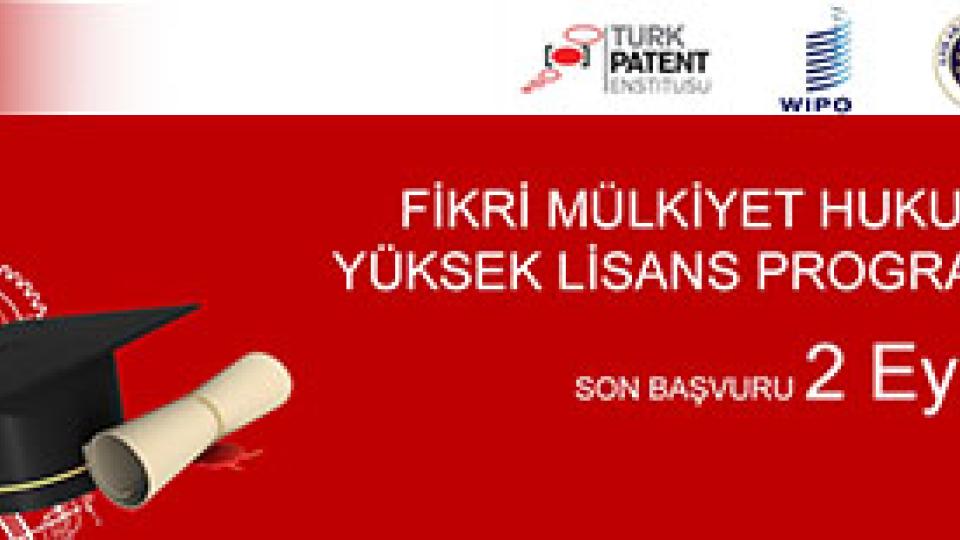 Fikri Mülkiyet Hukuku Yüksek Lisans Programına Kayıtlar Başladı