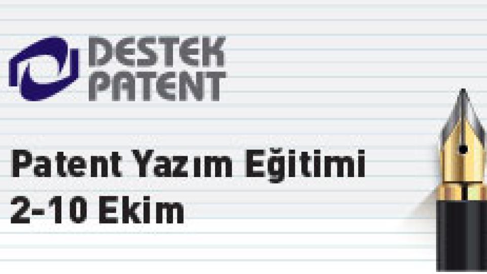 Patent Yazım Eğitimi Başlıyor (Kayıt için son tarih 25 Eylül!)