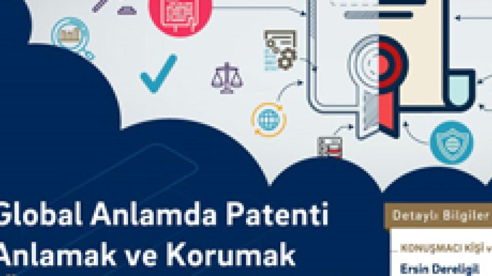 “Global Anlamda Patenti Anlamak ve Korumak” semineri 16 Mayıs’ta İTÜNOVA’da