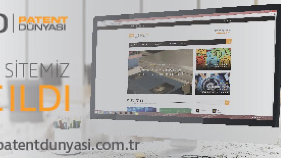 www.patentdunyasi.com.tr Web Sitemiz Açıldı!