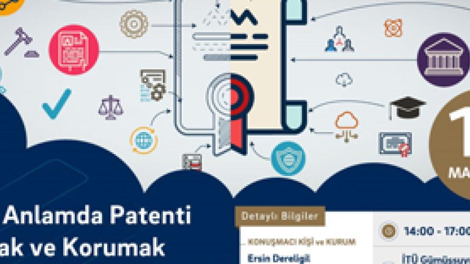 ''Global Anlamda Patenti Anlamak ve Korumak'' semineri 16 Mayıs'ta İTÜNOVA’da